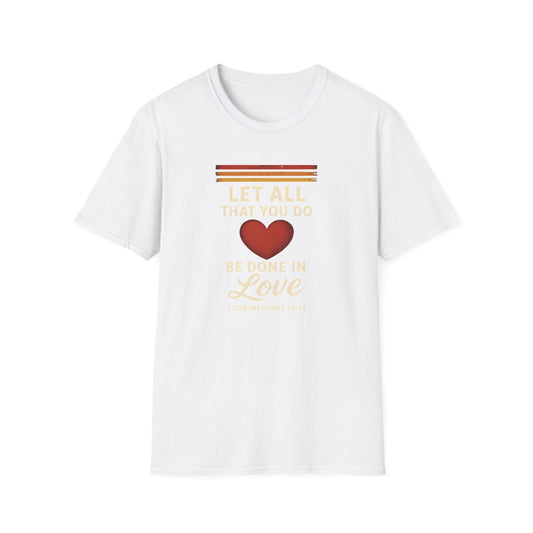Be Done in Love T-Shirt