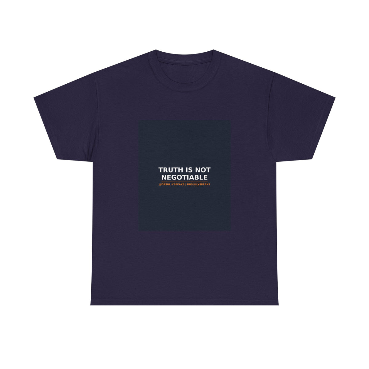 Truth Is Not Negotiable | DrSullySpeaks Tee