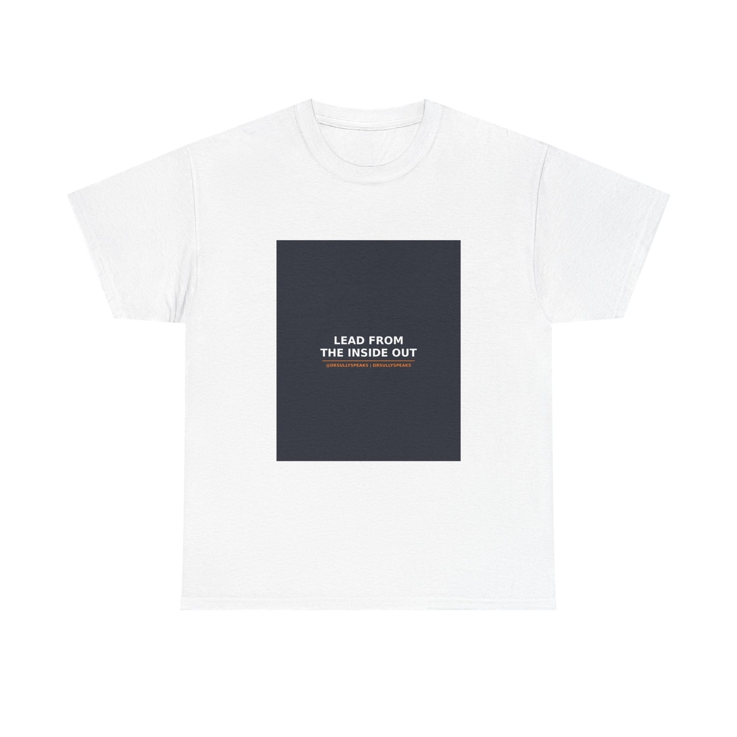 Lead From The Inside Out | DrSullySpeaks Tee