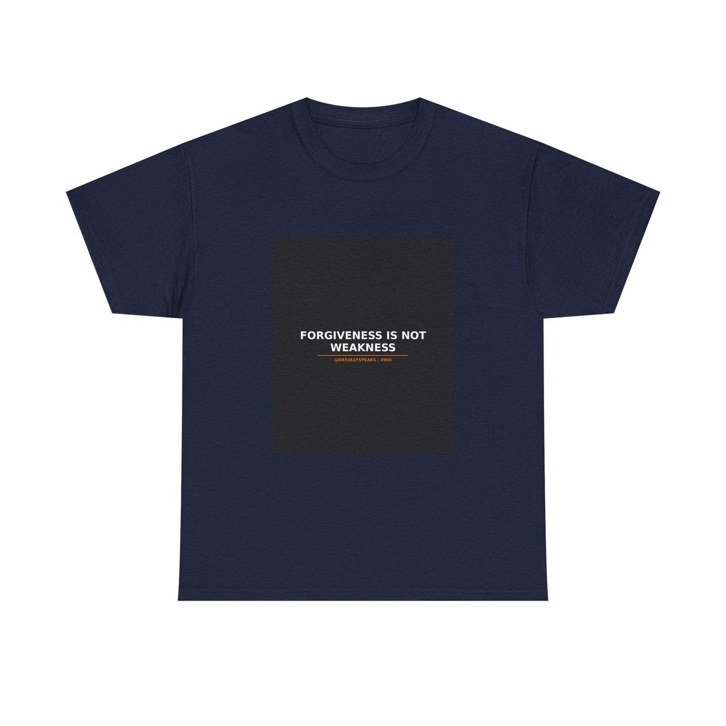 Forgiveness Is Not Weakness | 490X Movement Tee