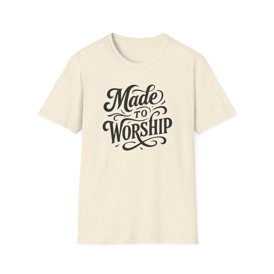 Made to Worship T-Shirt