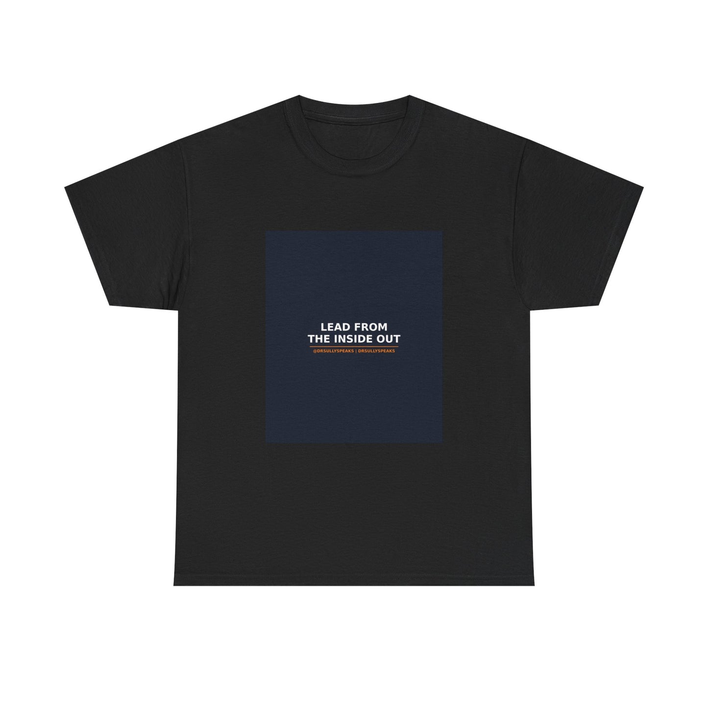 Lead From The Inside Out | DrSullySpeaks Tee