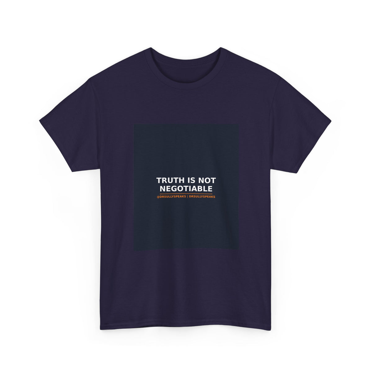Truth Is Not Negotiable | DrSullySpeaks Tee