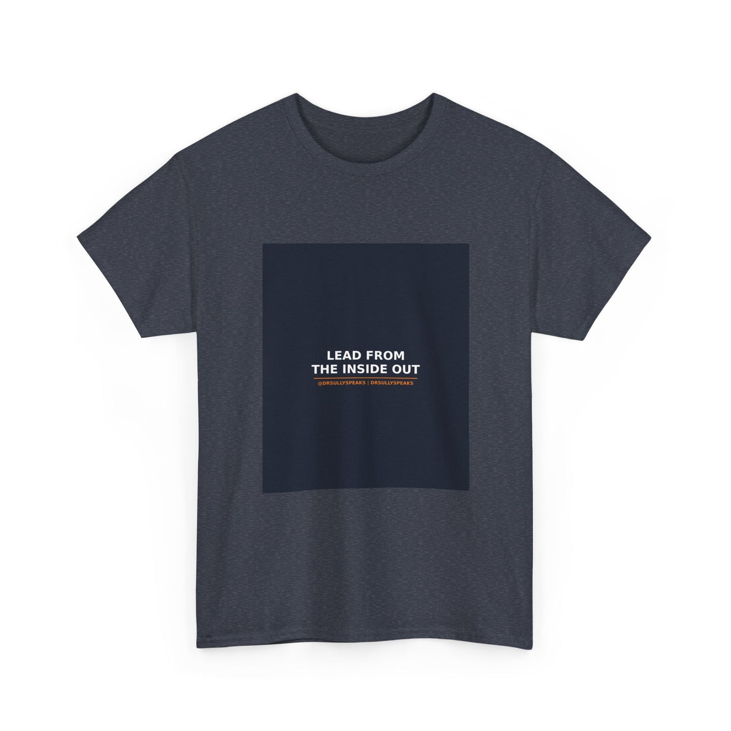Lead From The Inside Out | DrSullySpeaks Tee