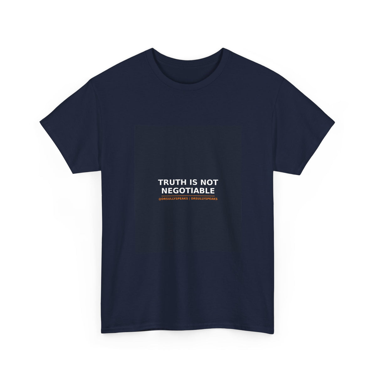 Truth Is Not Negotiable | DrSullySpeaks Tee