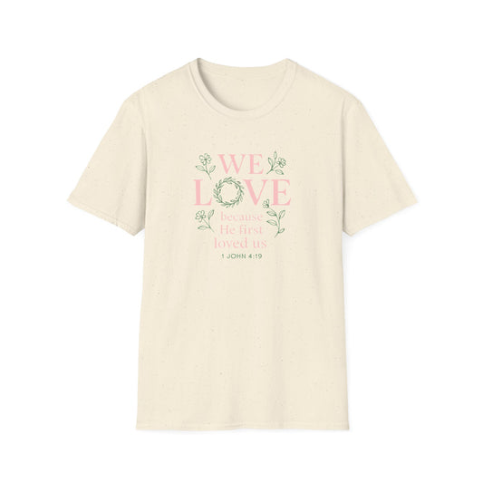We Love Because T-Shirt