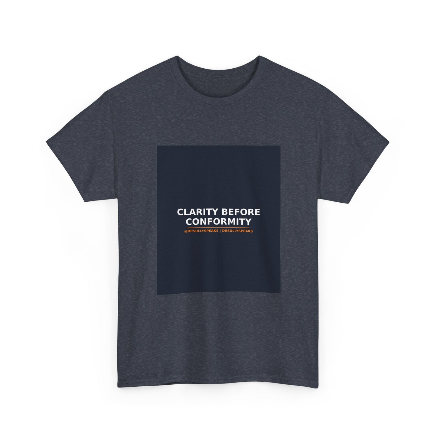 Clarity Before Conformity | DrSullySpeaks Tee