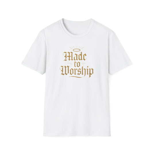Made to Worship T-Shirt