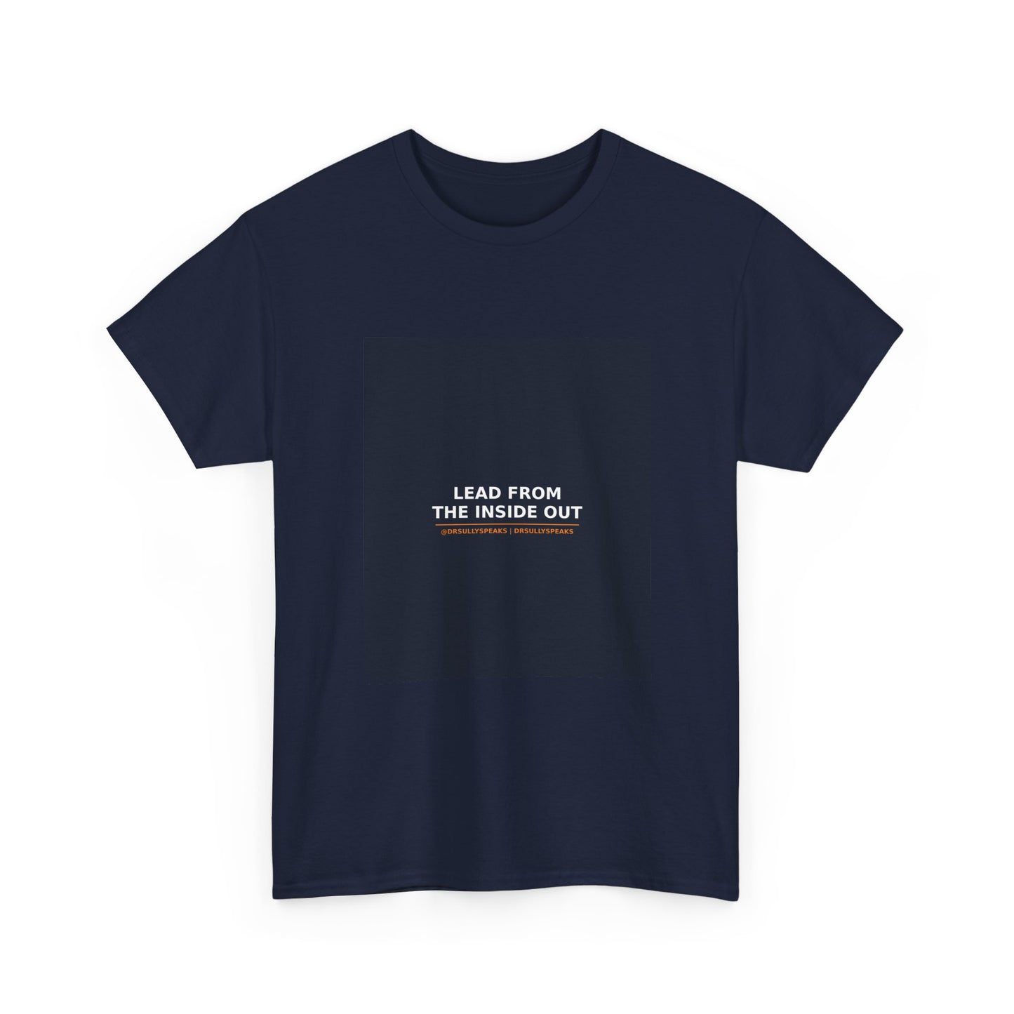 Lead From The Inside Out | DrSullySpeaks Tee