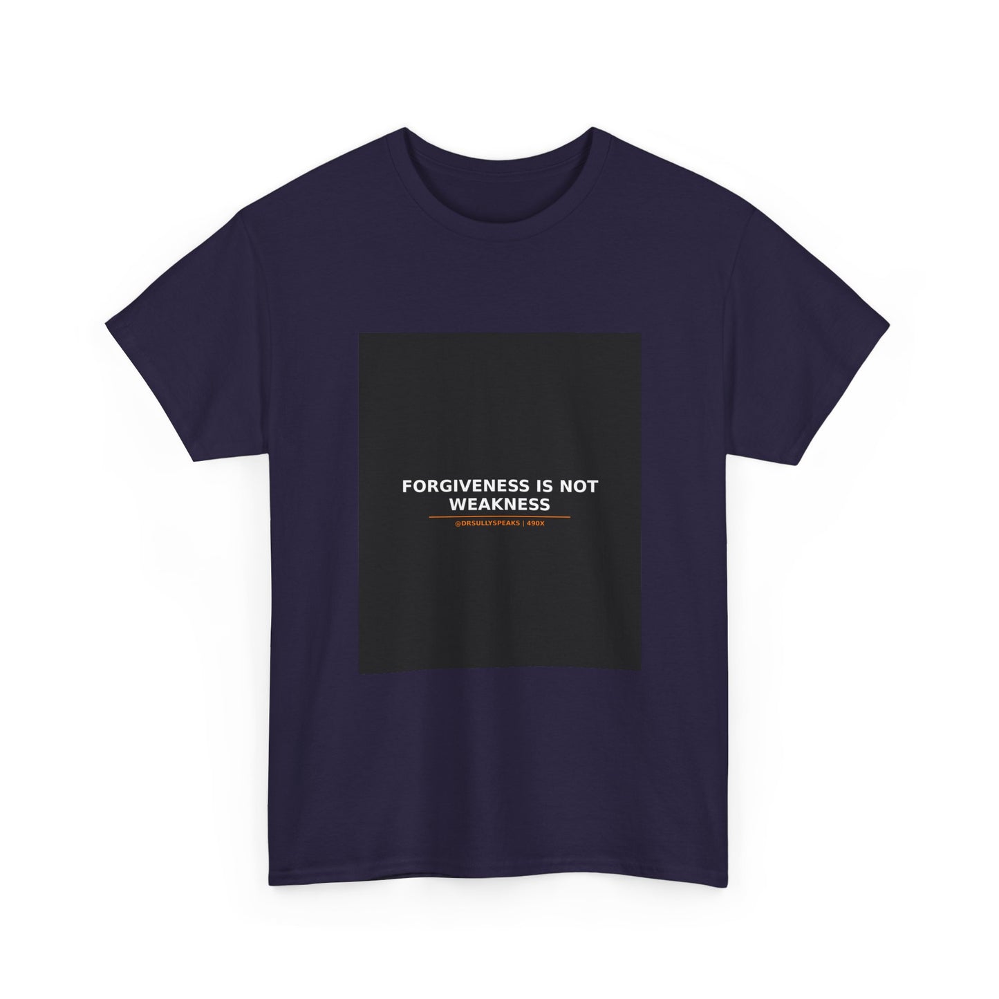 Forgiveness Is Not Weakness | 490X Movement Tee