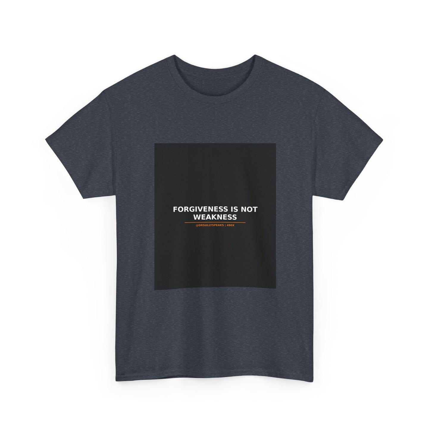 Forgiveness Is Not Weakness | 490X Movement Tee