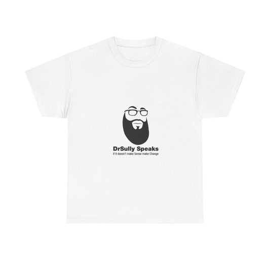 If It Doesn't Make Sense, Make Change — Statement Tee | DrSullySpeaks