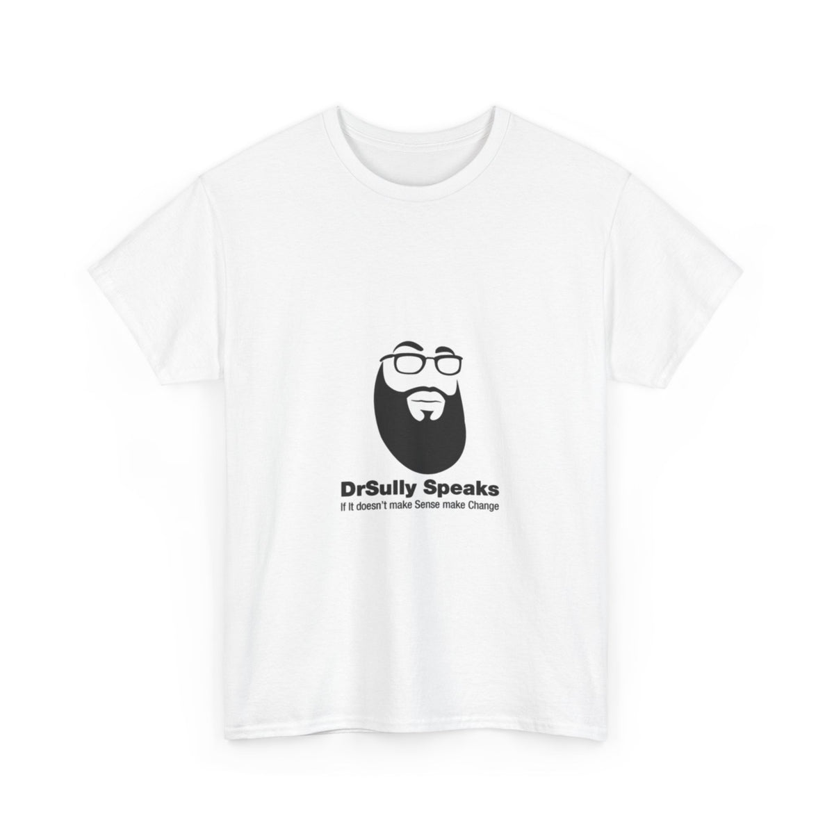 If It Doesn't Make Sense, Make Change — Statement Tee | DrSullySpeaks