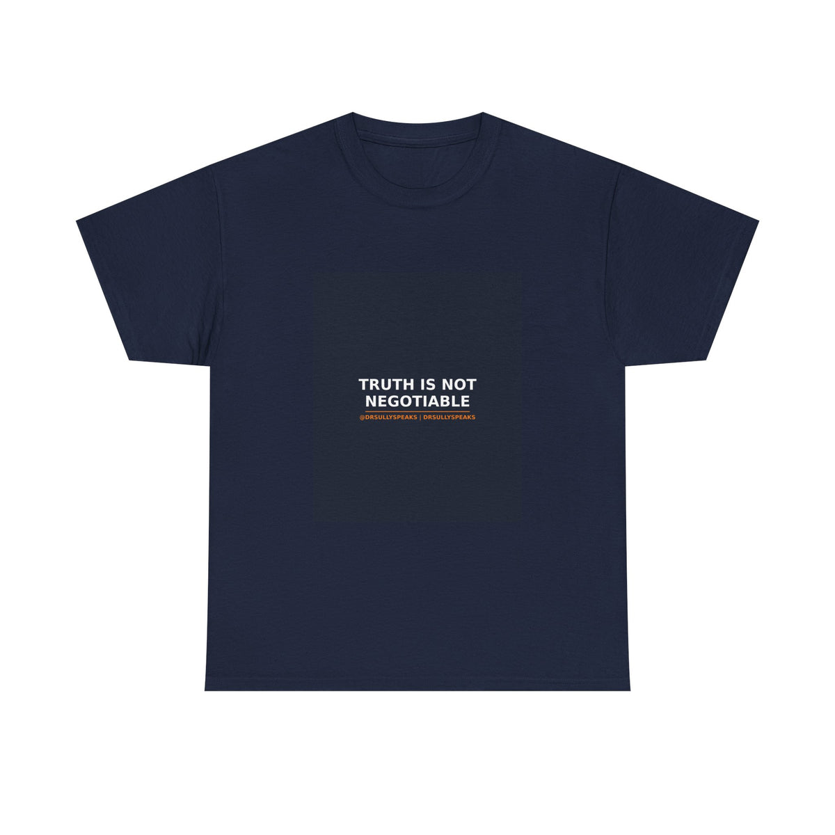 Truth Is Not Negotiable | DrSullySpeaks Tee