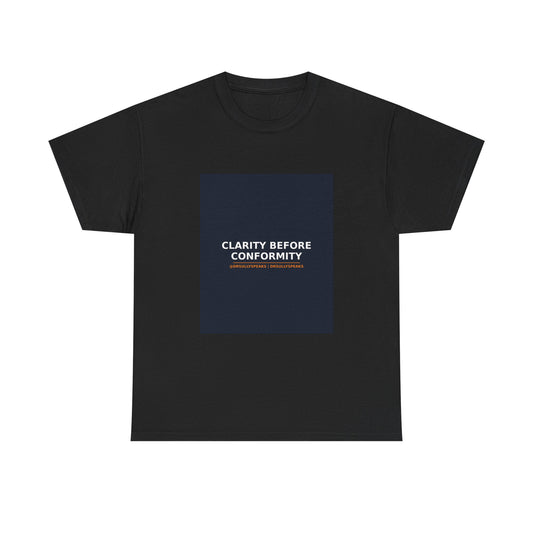 Clarity Before Conformity | DrSullySpeaks Tee