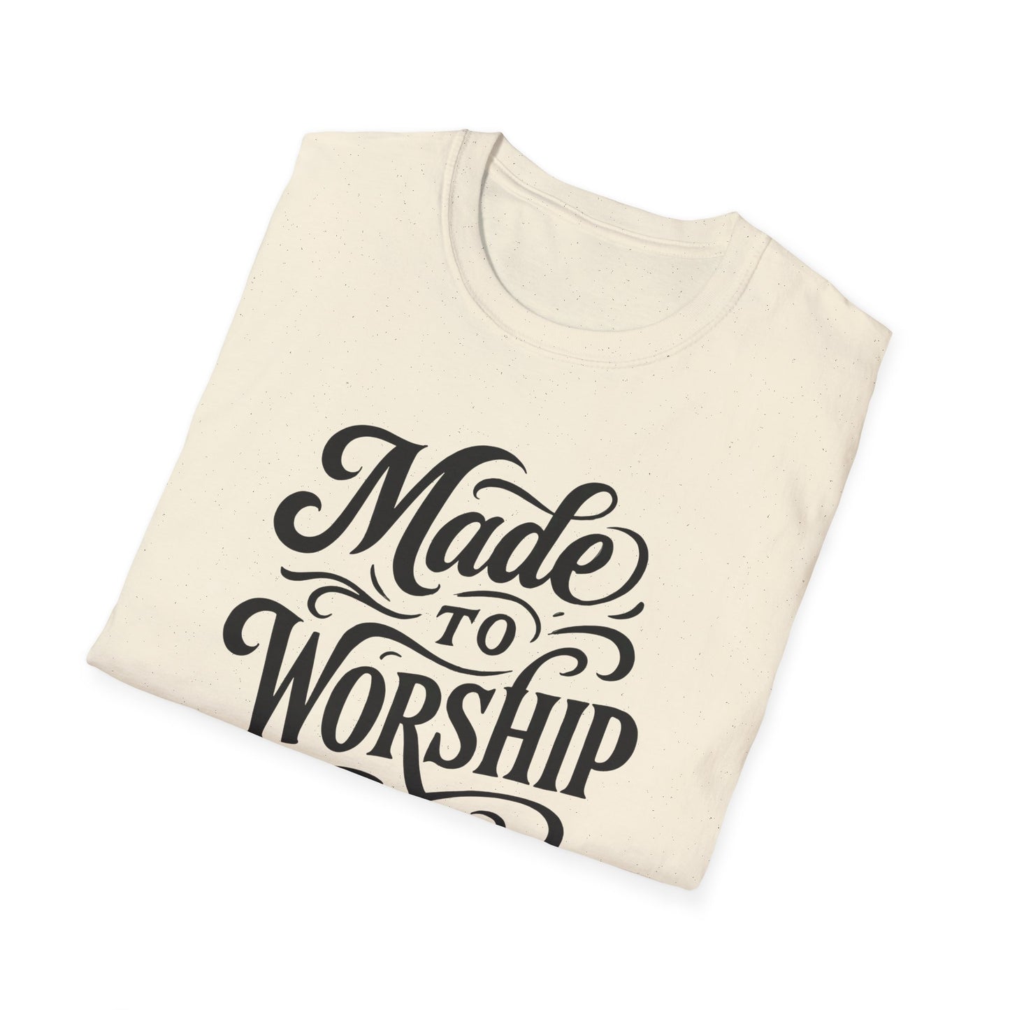 Made to Worship T-Shirt