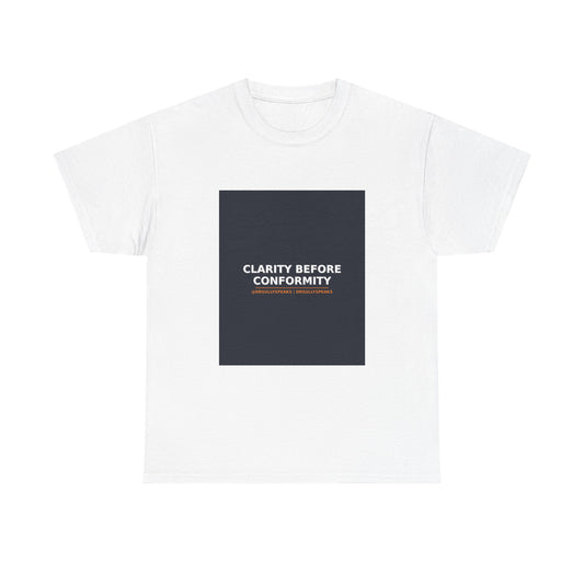 Clarity Before Conformity | DrSullySpeaks Tee