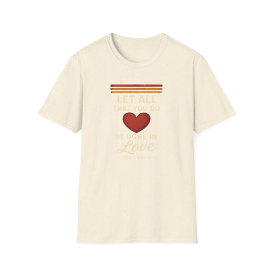 Be Done in Love T-Shirt