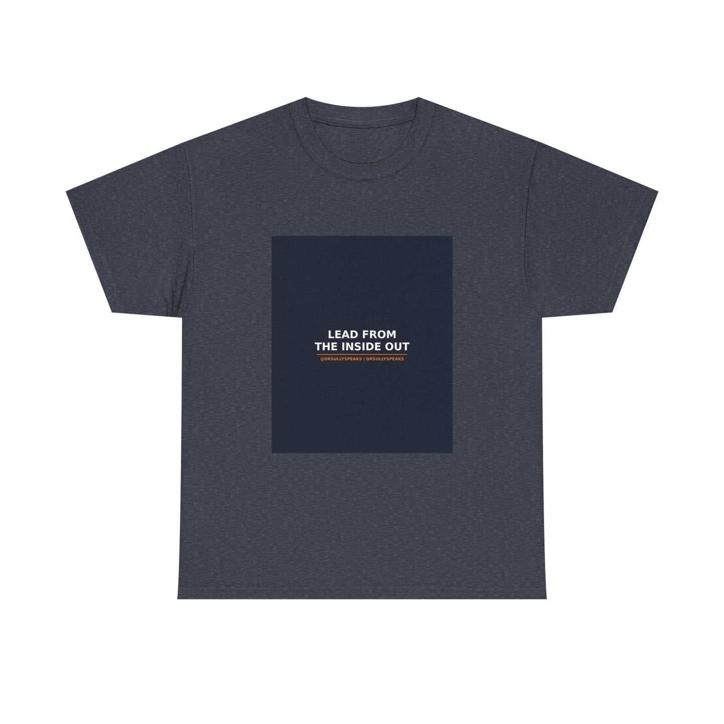 Lead From The Inside Out | DrSullySpeaks Tee