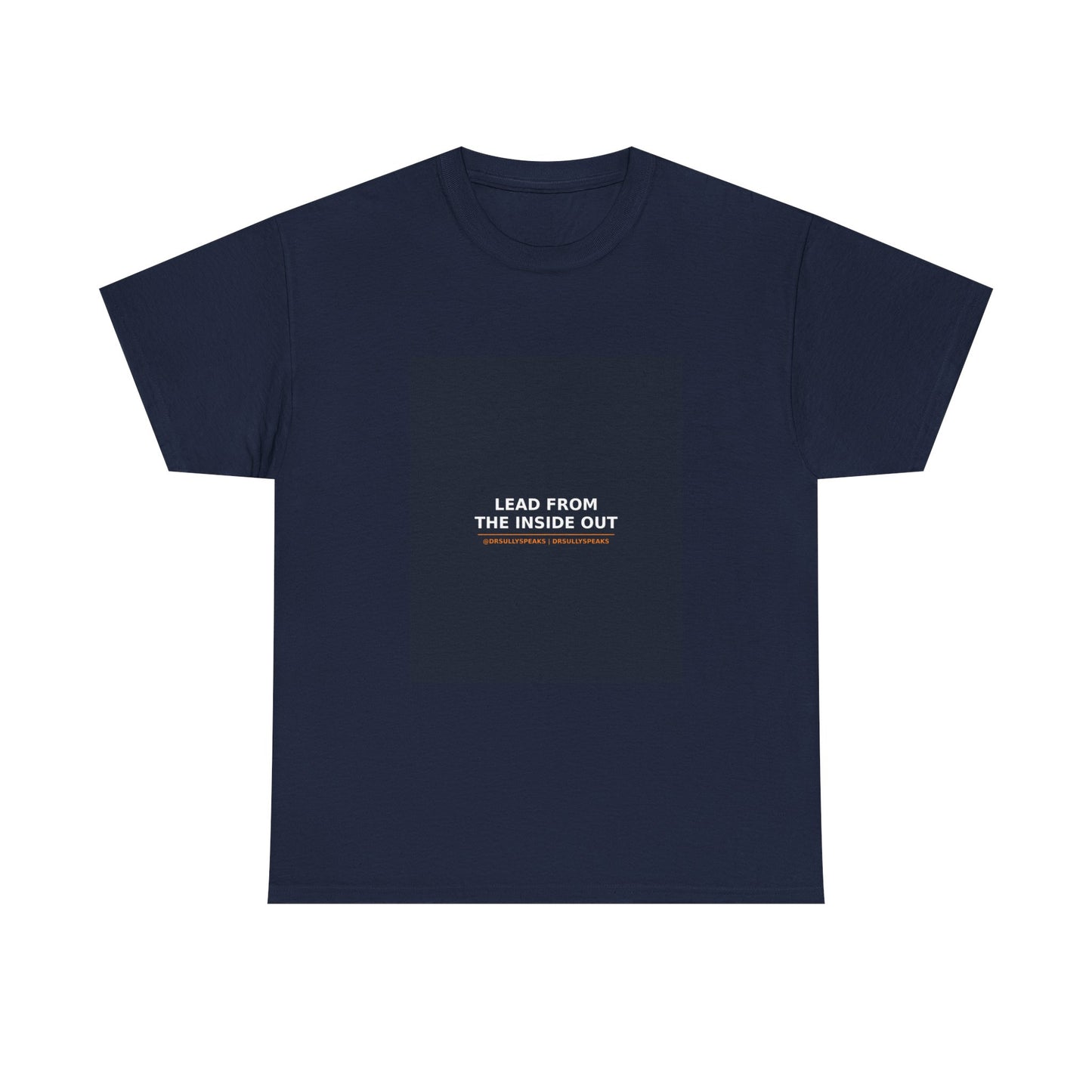 Lead From The Inside Out | DrSullySpeaks Tee