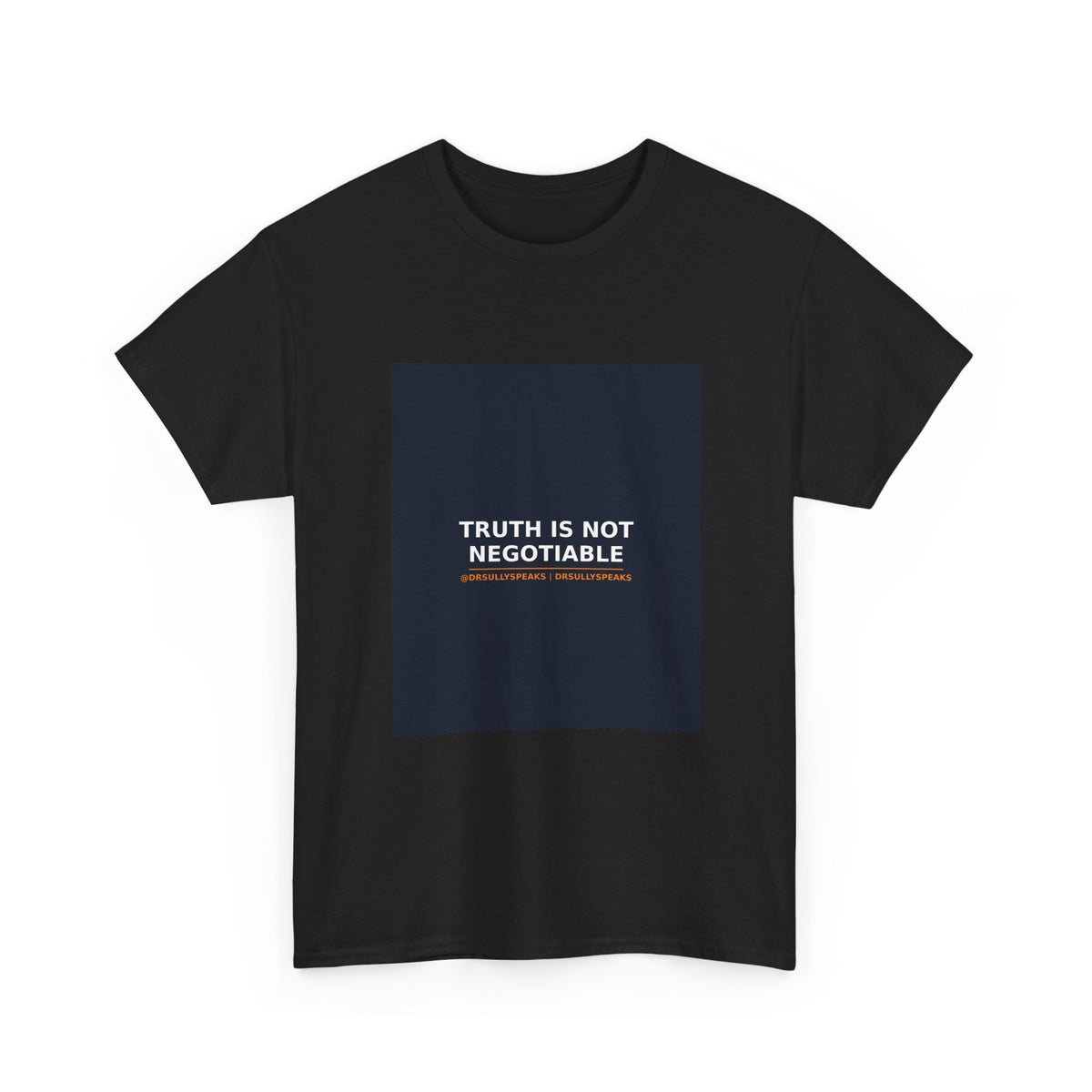 Truth Is Not Negotiable | DrSullySpeaks Tee