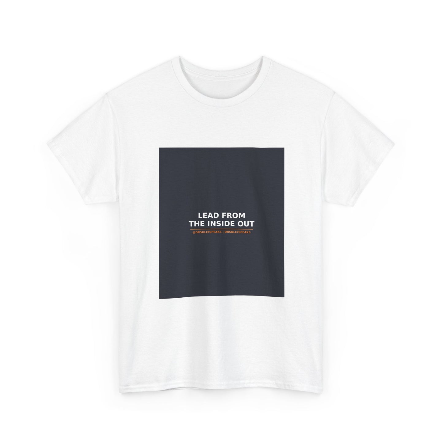 Lead From The Inside Out | DrSullySpeaks Tee