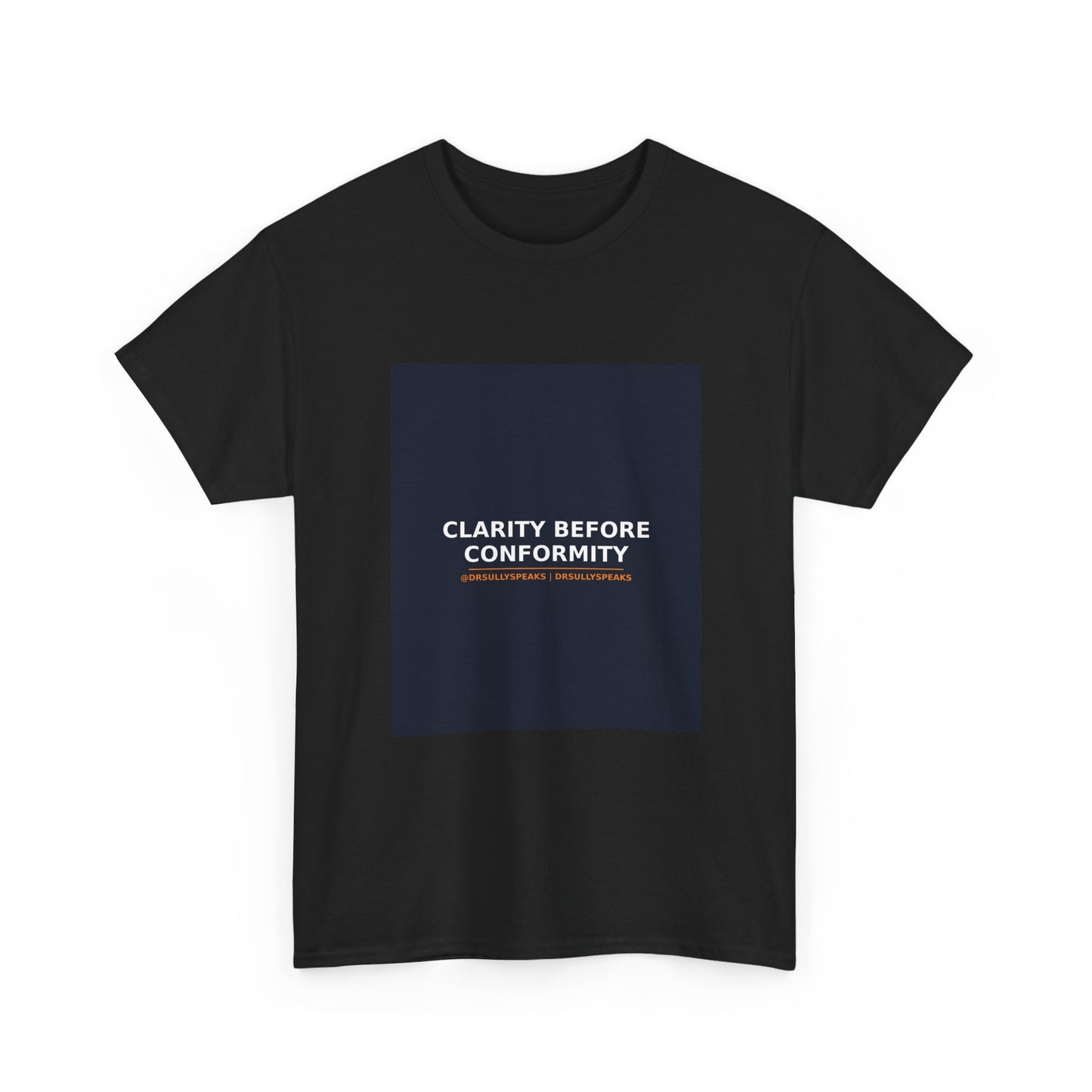 Clarity Before Conformity | DrSullySpeaks Tee