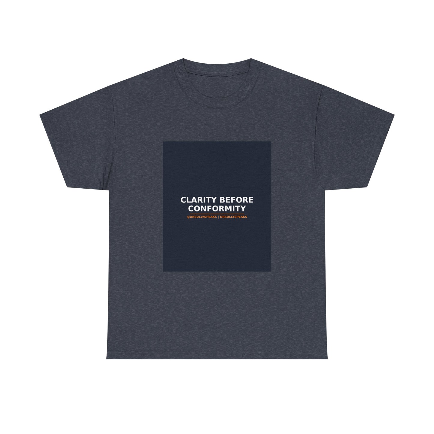 Clarity Before Conformity | DrSullySpeaks Tee