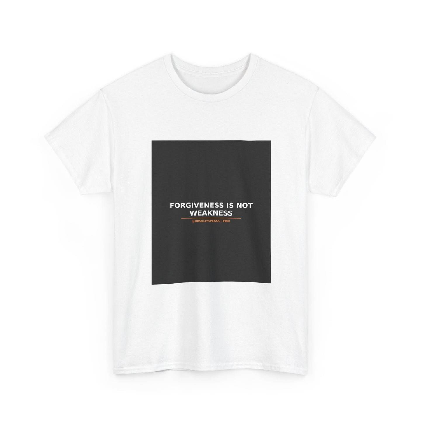 Forgiveness Is Not Weakness | 490X Movement Tee