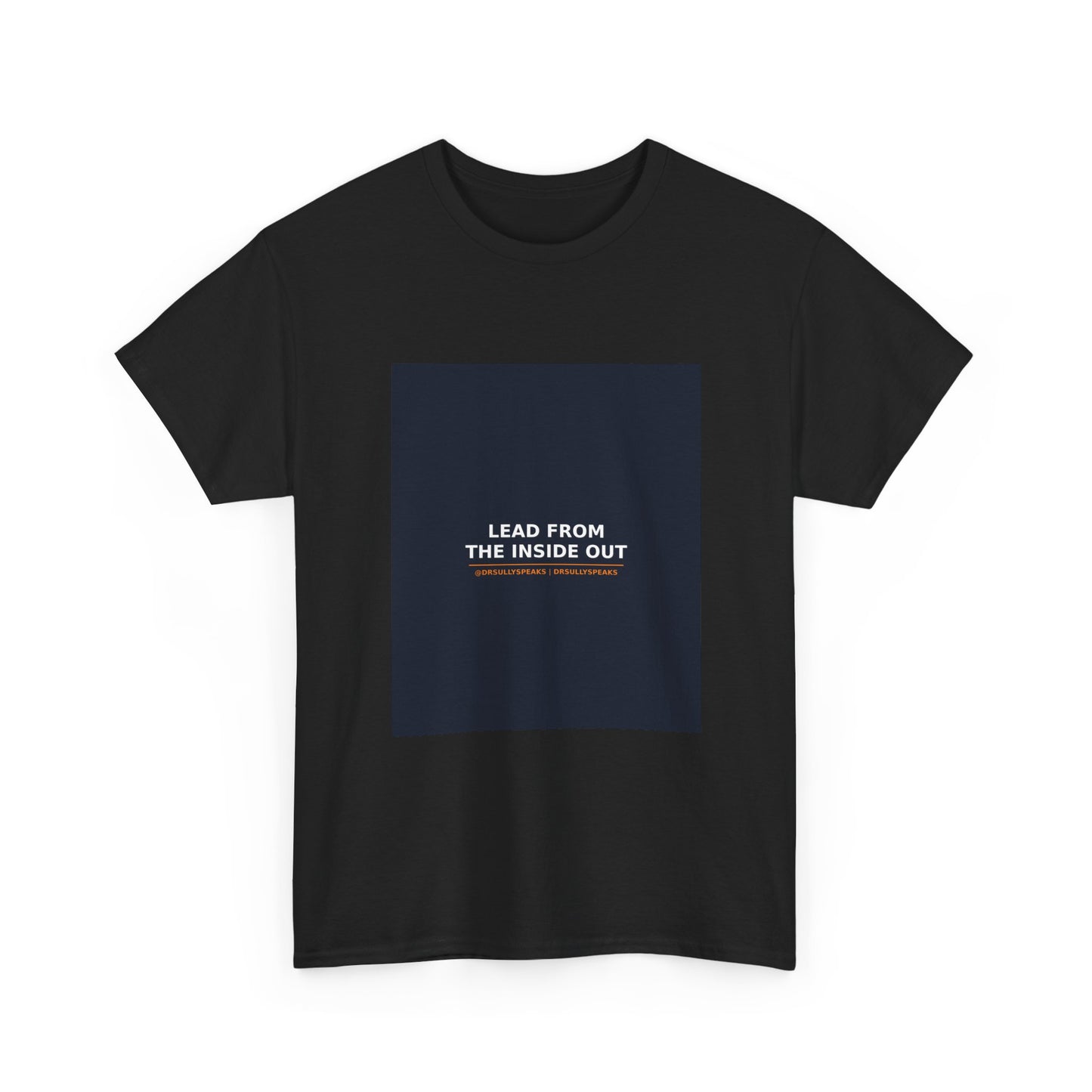 Lead From The Inside Out | DrSullySpeaks Tee