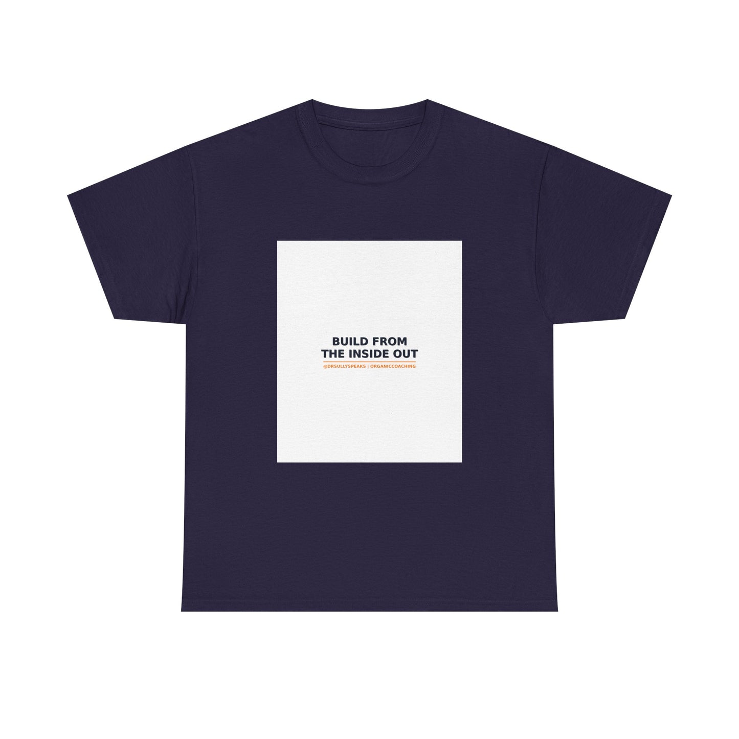 Build From The Inside Out | Organic Coaching Tee